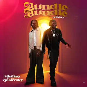 Mistikay – Bundle Bundle (Remix) Ft. Zinoleesky