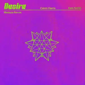 Calvin Harris Ft. Sam Smith – Desire (MEDUZA Remix)