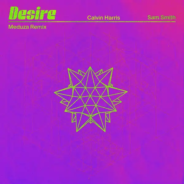 Calvin Harris Ft. Sam Smith – Desire (MEDUZA Remix)