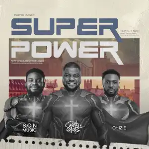 Samuel Folabi, Chizie, S.O.N Music & Tmp Music – Super Power (EP)