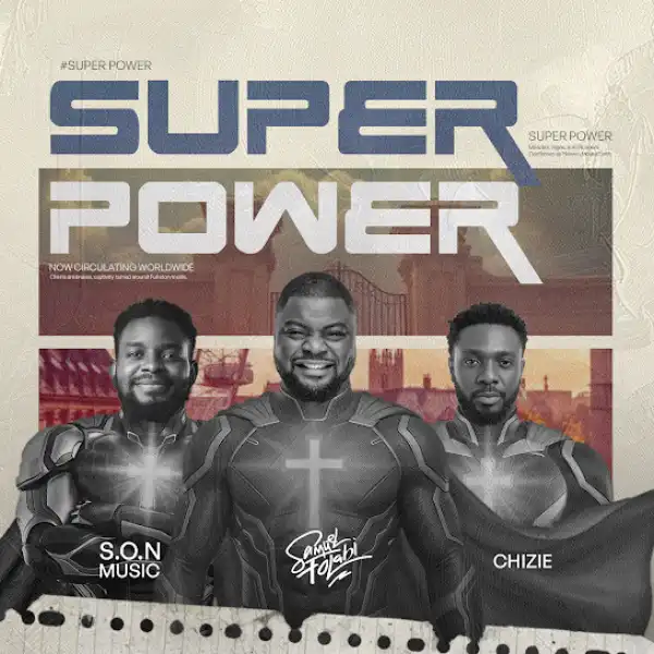 Samuel Folabi, Chizie, S.O.N Music & Tmp Music – Super Power (EP)