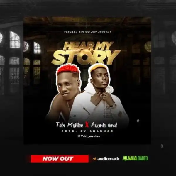 Tobi Mhytee Ft. Ayanfe Viral – Hear My Prayer