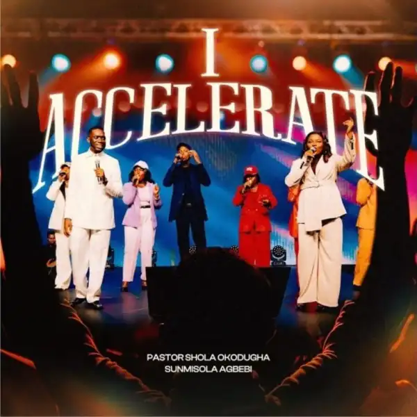 Pastor Shola Okodugha – I Accelerate Ft. Sunmisola Agbebi