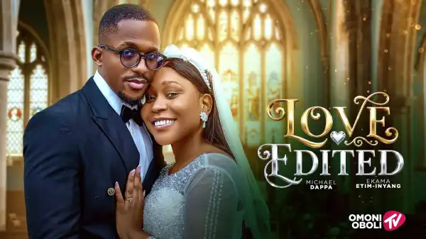 Love Edited (2026 Nollywood Movie)