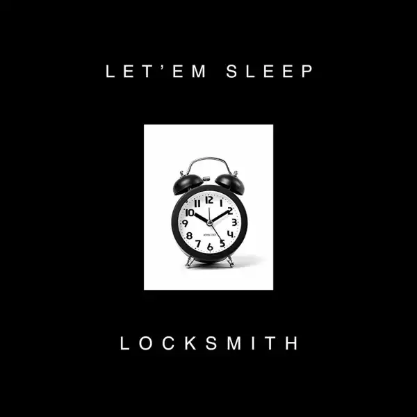 Locksmith – Let’em Sleep