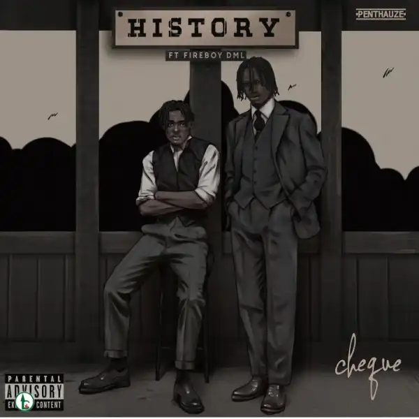 Cheque – History ft. FireBoy DML