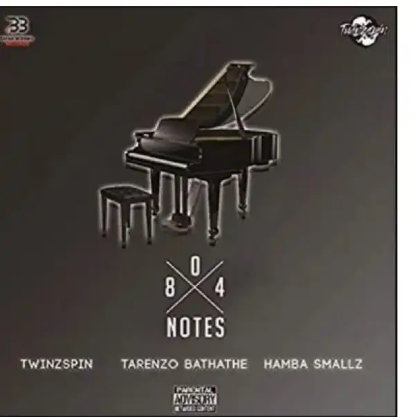 TwinzSpin x Hamba Smallz x Tarenzo Bathathe – 804 Notes