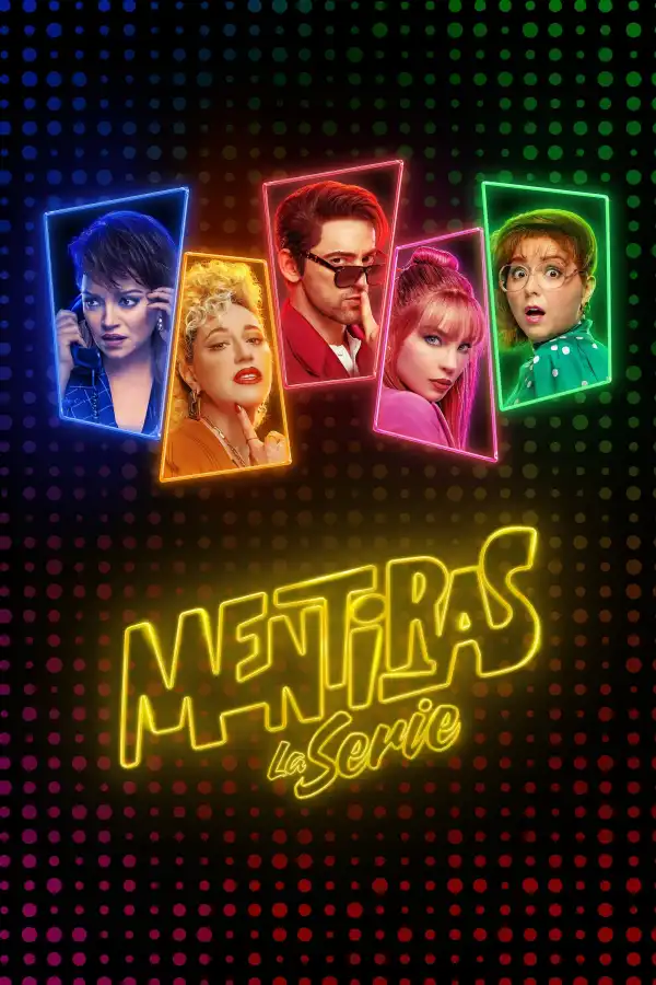 Mentiras The Series (2025) [Spanish] (TV series)