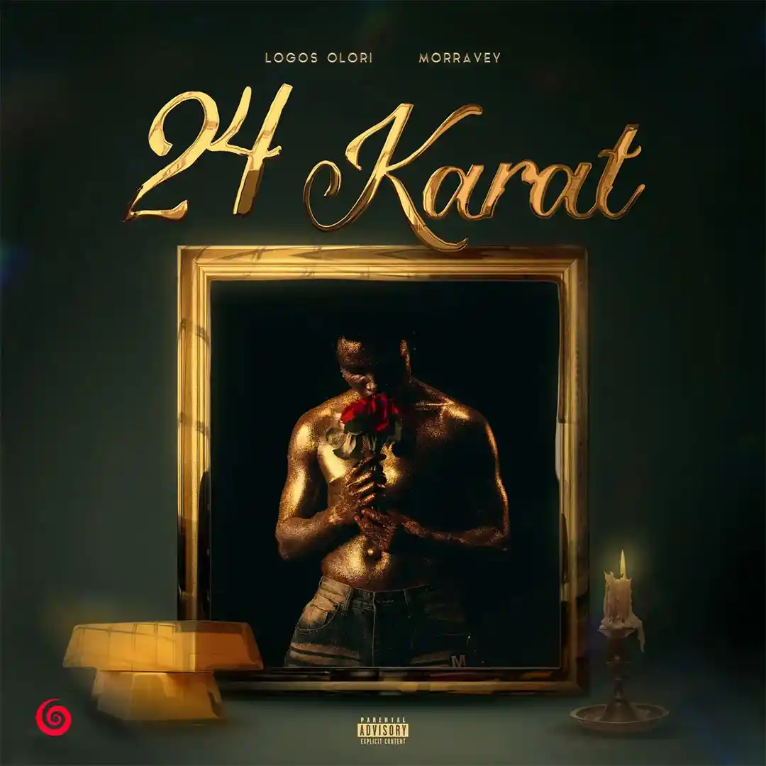 Logos Olori – 24 Karat ft. Morravey