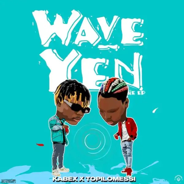 FULL EP: Kabex & Topilomessi – Wave Yen