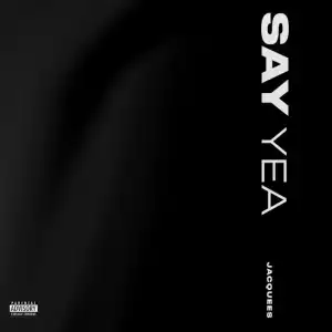 Jacquees – Say Yea