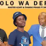 Master Azart x Thabiso Praise – Mojolo Wa Defa Ft Dr Morwana