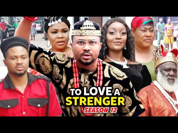 To Love A Stranger Season 12