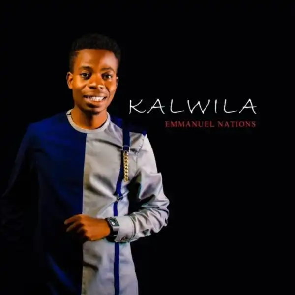 Emmanuel Nations – Kalwila