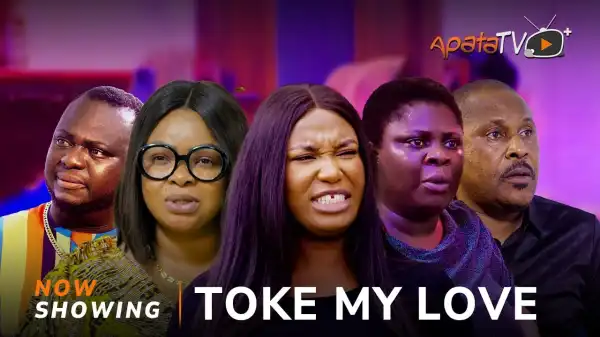 Toke My Love (2025 Yoruba Movie)