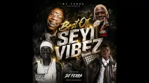 DJ FERRA (J.O.I) – BEST OF SEYI VIBEZ Mix