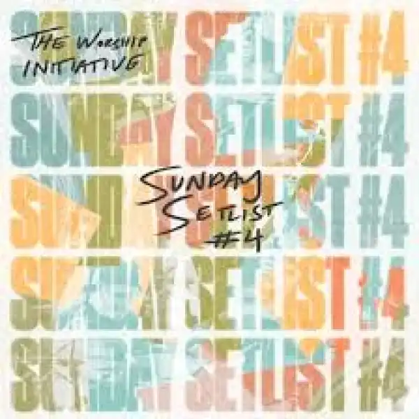 The Worship Initiative – The Lord’S Prayer (It’S Yours)