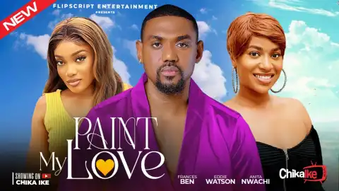 Paint My Love (2025 Nollywood Movie)