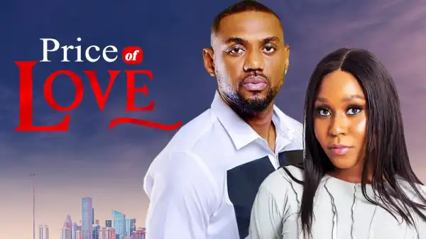 Price Of Love (2024 Nollywood Movie)