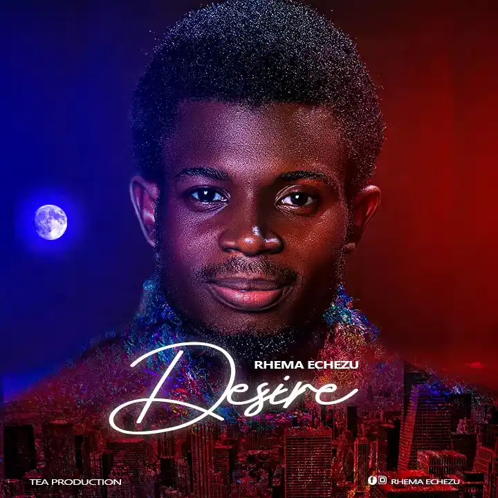 Rhema Echezu - Desire