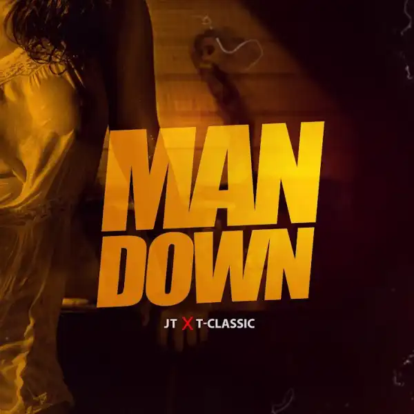 JT & T-Classic – Man Down