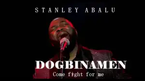 Stanley Abalu – DOGBINAMEN