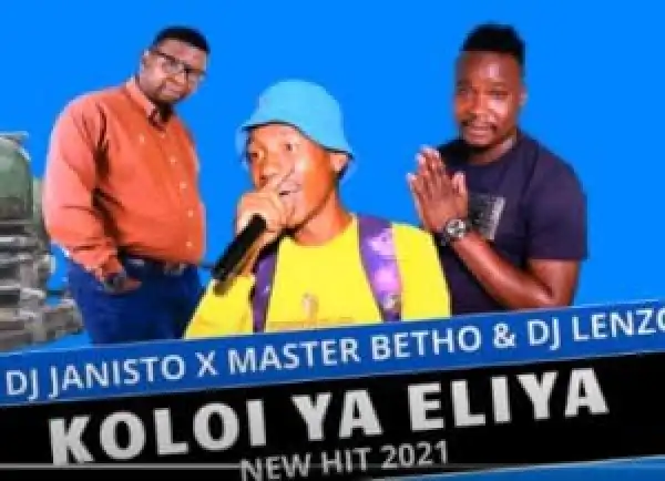 DJ Janisto x Master Betho & DJ Lenzo – Koloi Ya Eliya