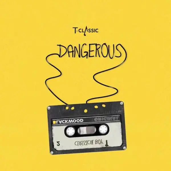 T-Classic – Dangerous