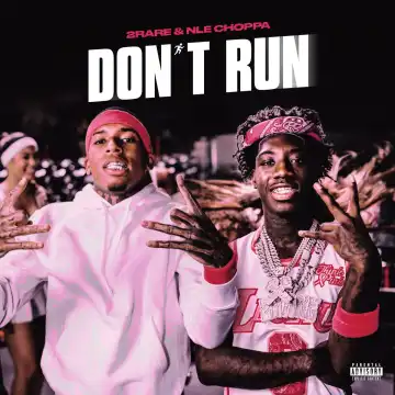 2Rare Ft. NLE Choppa – Don’t Run