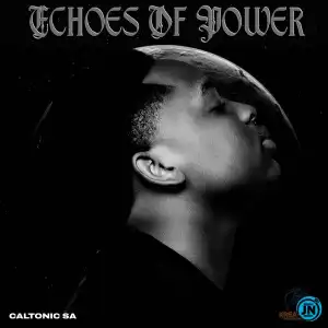 Caltonic SA – Echoes Of Power (EP)
