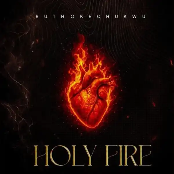 Ruth Okechukwu – Holy Fire