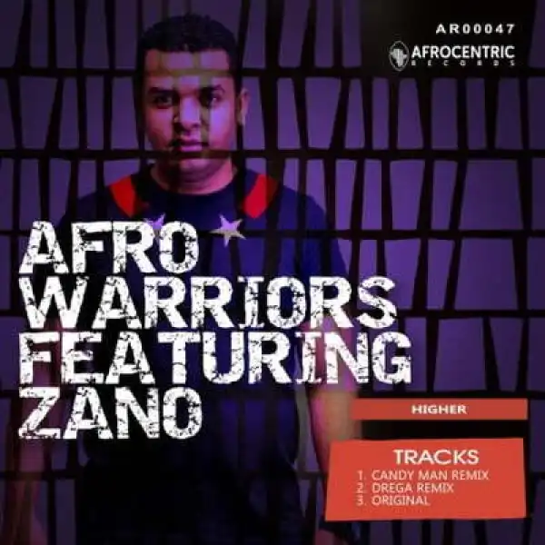 Afro Warriors – Higher (Candy Man Remix) ft. Zano