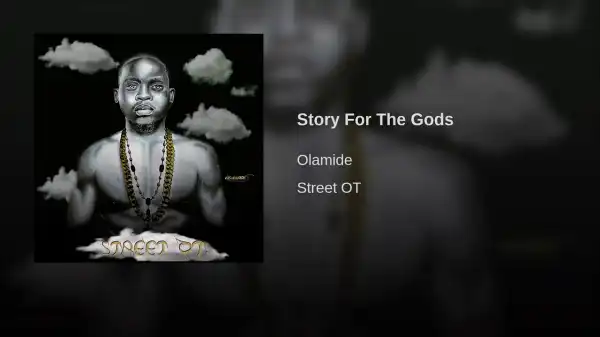 Olamide - story for the Gods