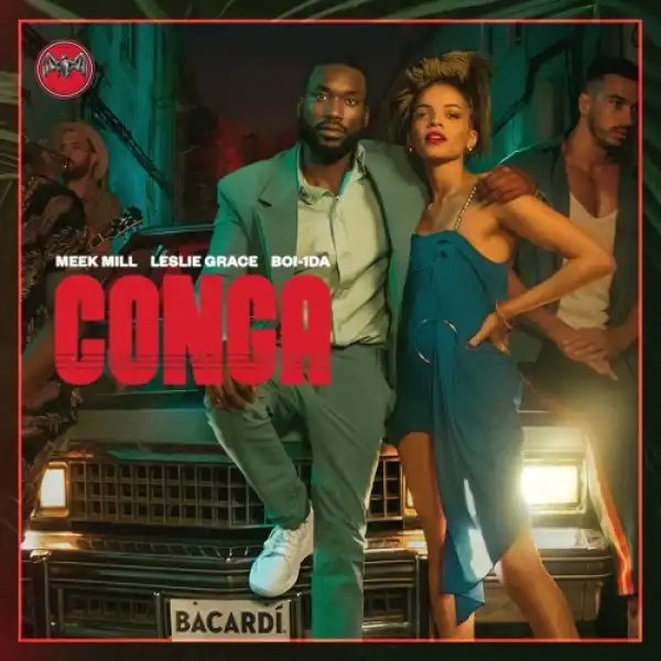 MEEK MILL feat. Leslie Grace - Conga