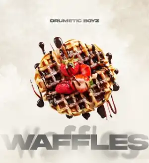 Drumetic Boyz – Waffles