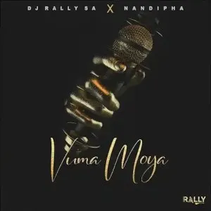 DJ Rally SA – Vuma Moya ft. Nandipha