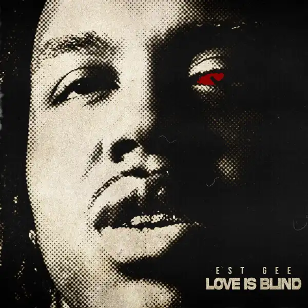 EST Gee – Love Is Blind