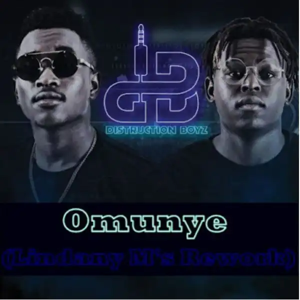 Distruction Boyz – Omunye (Lindany M’s Rework) Ft. Dladla Mshunqisi