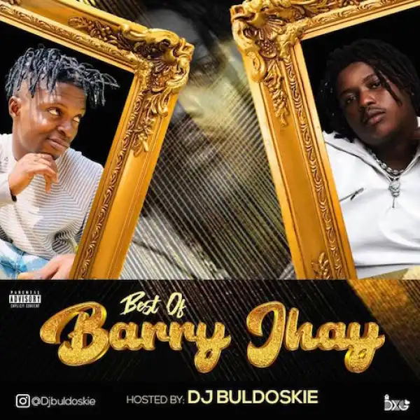 DJ Buldoskie – Best Of Barry Jhay Mix