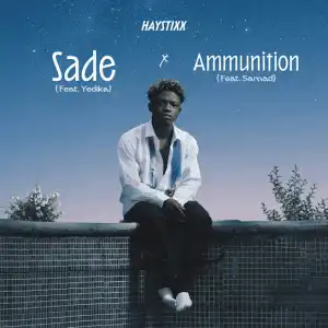 Haystixx – Ammunition Ft. SAMAD