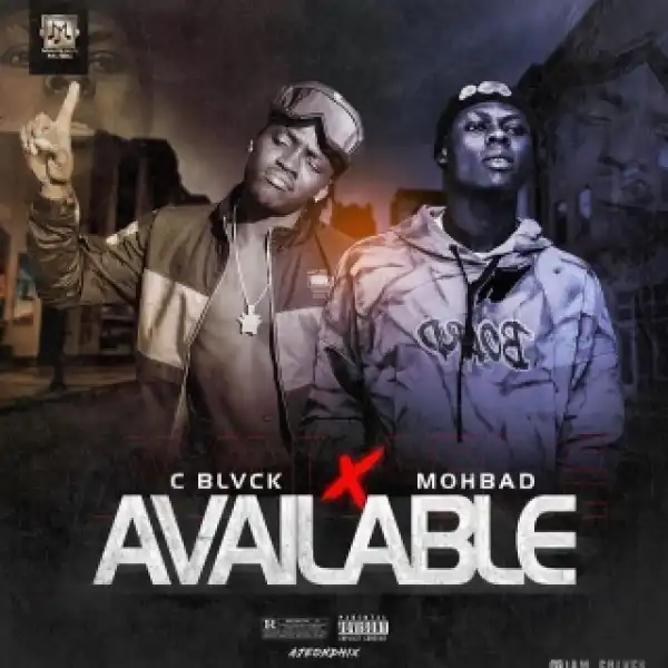 C Blvck – Available ft. Mohbad