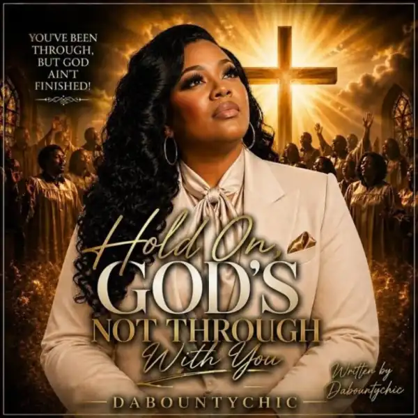 Dabountychic – Hold On, God’s Not Through