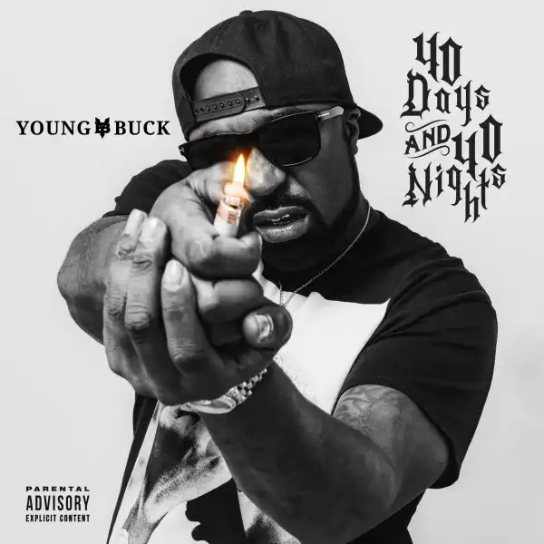 Young Buck – 40 Days and 40 Nights