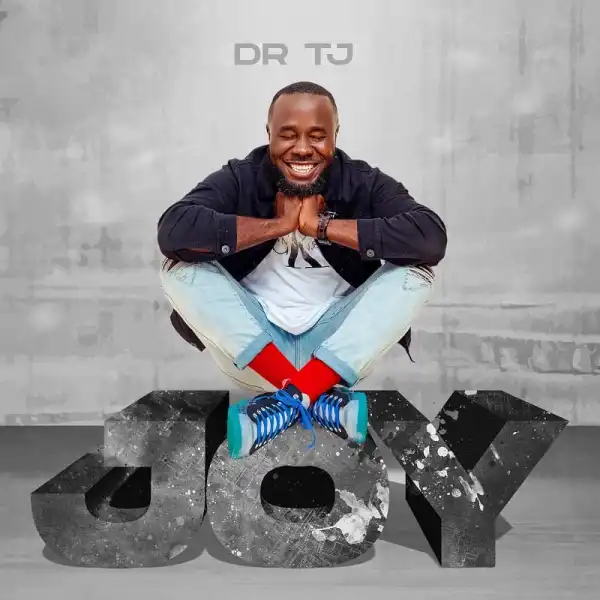 Dr TJ – Joy