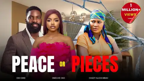 Peace Or Pieces (2025 Nollywood Movie)