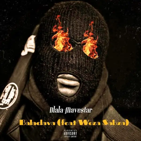 Dlala Mavestar – Balaclava ft. Woza Sabza