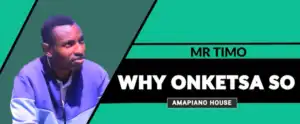 Mr Timo – Why O Nketsa So