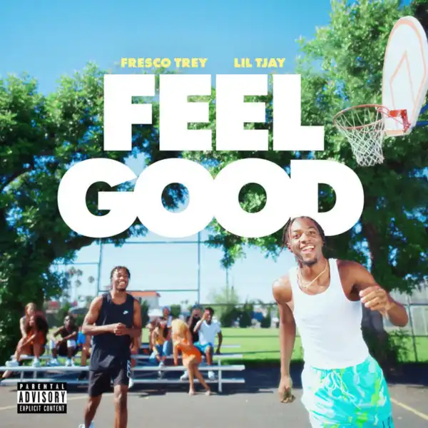 Fresco Trey Ft. Lil Tjay – Feel Good