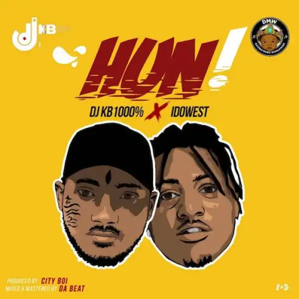 DJ KB 1000% – Hun Ft. Idowest
