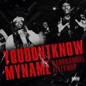 Bandmanrill Ft. Fetty Wap – You Don’t Know My Name (Instrumental)